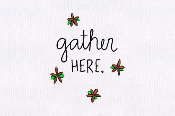 Gather Here Saying: A Seasonal Embroidery Design Review